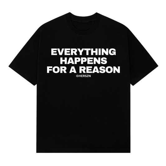 Everything Happens For A Reason Oversized Tee