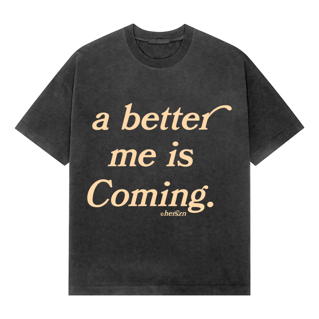 A better me is Coming Oversized Tee