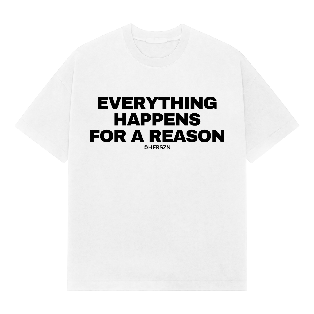 Everything Happens For A Reason Oversized Tee