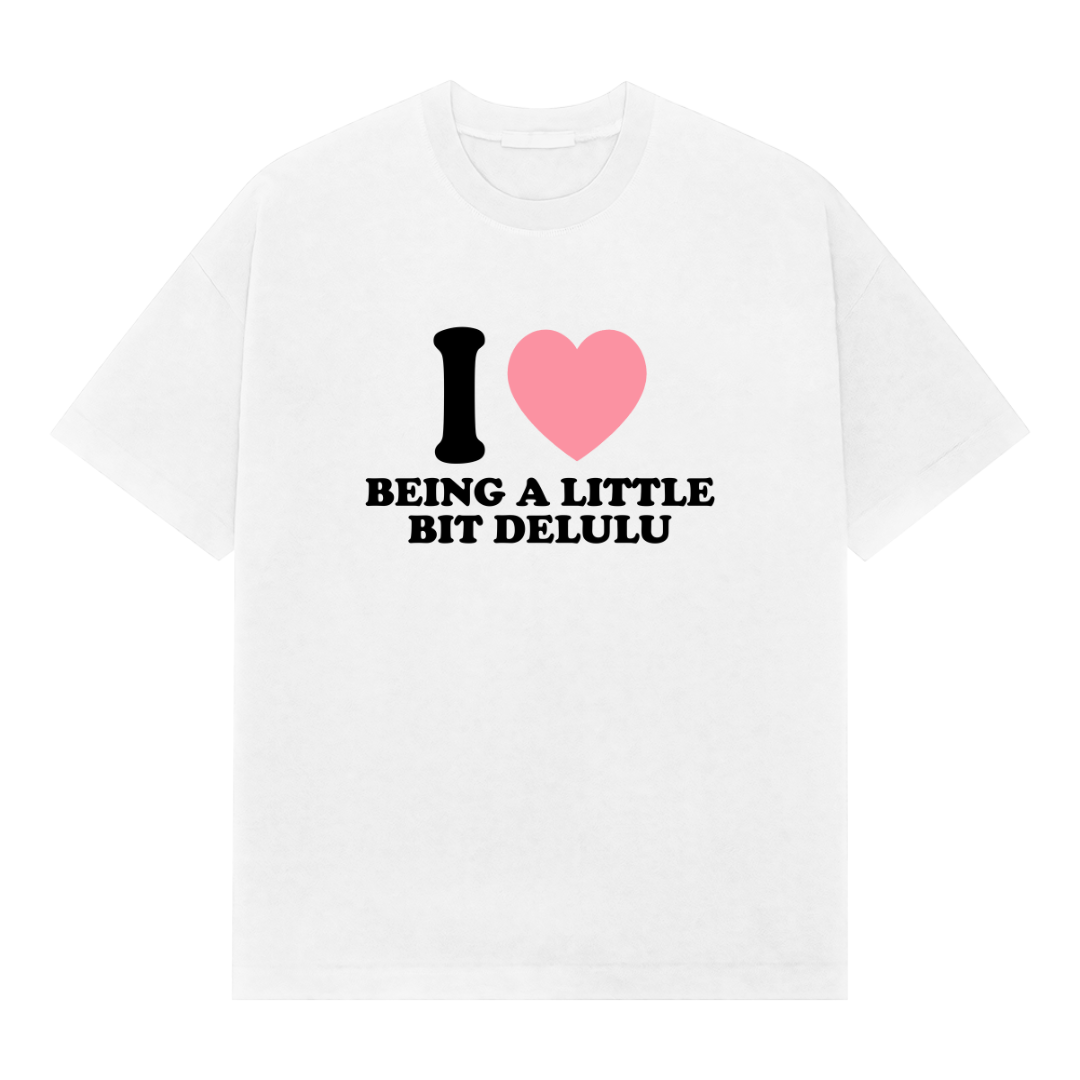 I 💗 being Delulu Oversized Tee